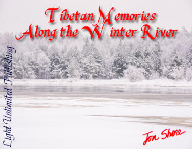 Tibetan Memories Along the Winter River