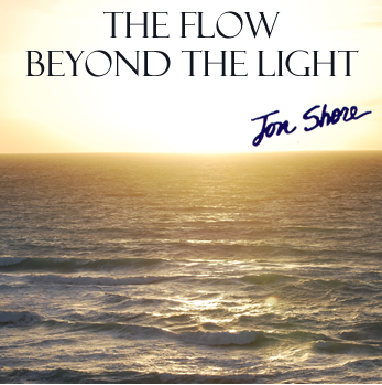 The Flow  Beyond the Light  By Jon Shore